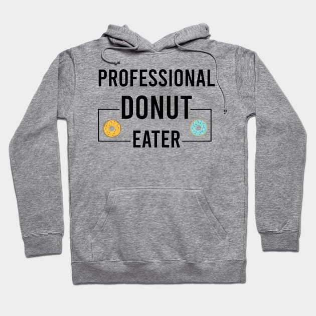 professional Donut eater / Funny Donut lover Gift Hoodie by First look